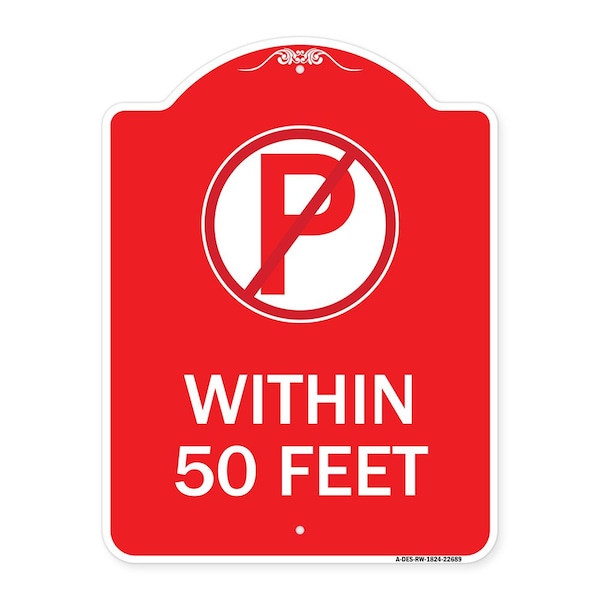 Signmission No Parking Symbol Within 50 Feet, Red & White Aluminum Architectural Sign, 18" x 24", RW-1824-22689 A-DES-RW-1824-22689 - main